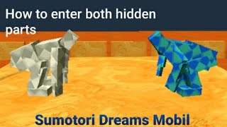 How to enter both hidden parts  Sumotori Dreams Mobil [upl. by Nallac]