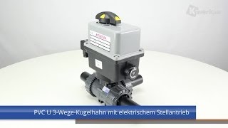 PVC U 3WegeKugelhahn mit elektrischem Stellantrieb [upl. by Oijres]