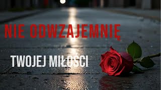 NIE ODWZAJEMNIĘ [upl. by Leede]