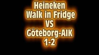 Heineken Walk In Fridge VS Göteborg  AIK 12 Tjerna gör mål [upl. by Suivatco]