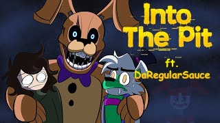 FNaF Into The Pit ft DaRegularSauce [upl. by Atoiyanap]