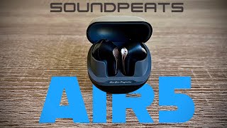 SoundPEATS Air5 Wireless Earbuds Review [upl. by Bobker608]