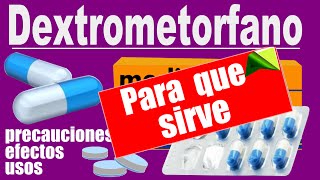 DEXTROMETORFANO trata la tos gripe para que sirve efectos [upl. by Ellednahs]