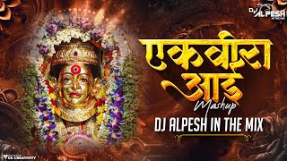 Ekveera Aai Mashup 2024  एकविरा आई नोनश्टॉप  Ekveera Aai Special Song  DJ Alpesh In The Mix [upl. by Pinchas613]