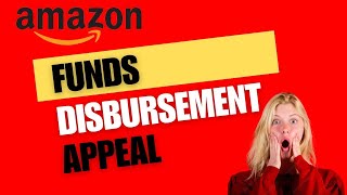 AMAZON FUNDS DISBURSEMENT APPEAL write funds disbursement appeal on amazon 2023Release Amazon funds [upl. by Gladstone]