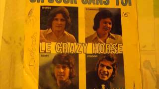 Le Crazy Horse  Un jour sans toi  1972 [upl. by Eilrebmik648]