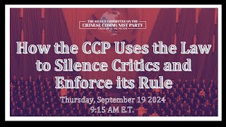 Hearing How the CCP Uses the Law to Silence Critics and Enforce its Rule [upl. by Hump]