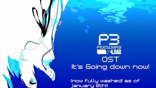 Persona 3 Reload OST  Its Going Down Now 2024 SQUEAKY CLEAN DIRTFREE VERSION HQ [upl. by Ettener262]