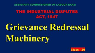 Grievance Redressal Machinary  Industrial Disputes Act 1947  Labour Laws ACL Exam [upl. by Kenison610]