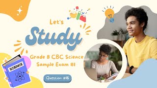 16 Grade 8 CBC Science Practice Exam 1 [upl. by Carling]