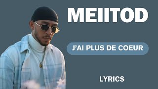 MEIITOD  Jai Plus De Cœur Paroles\Lyrics [upl. by Josepha]