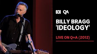 Billy Bragg  Ideology  Live on QA 2012 [upl. by Noirb324]