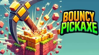 Bouncy Pickaxe Gameplay [upl. by Ycnuahc]