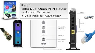 Part 1 intro Duel Open VPN Router  Airport Extreme Voip Nettalk Giveaway [upl. by Milt]