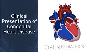 Clinical Presentation of Congenital Heart Disease by N Braudis  OPENPediatrics [upl. by Ahsenom833]