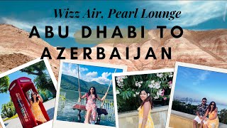 Abu Dhabi to Azerbaijan in Wizz Air  Pearl Lounge  Our Room in Baku at Alba Hotel  Episode 2 [upl. by Nesahc]