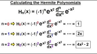 Physics  Ch 66 Ch 4 Quantum Mechanics Schrodinger Eqn 57 of 92 Calculating Hermite Polynomial [upl. by Royo774]