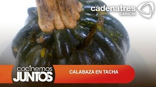 Receta de calabaza en tacha  Cómo hacer calabaza en tacha [upl. by Olson]