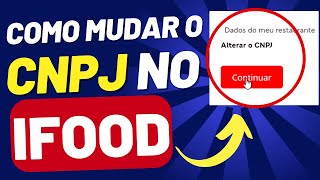 Como mudar o CNPJ no IFOOD  PASSO A PASSO NA PRÁTICA 2022 [upl. by Ahselet]