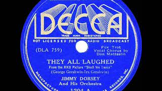 1937 Jimmy Dorsey  They All Laughed Don Matteson vocal [upl. by Annahavas]