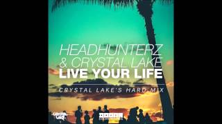 Headhunterz amp Crystal Lake  Live Your Life Crystal Lakes Hardstyle Edit HQ [upl. by Euv]