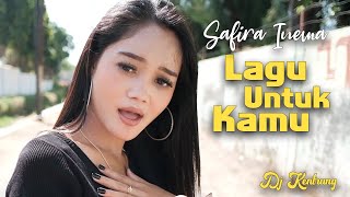 Safira Inema  LAGU UNTUK KAMU  Dj Kentrung Official Music Video [upl. by Joann537]