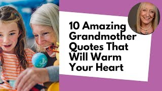 Grandmother Quotes  The Best Quotes About Being a Grandma [upl. by Oiliduab]