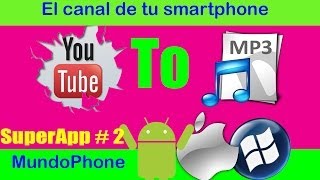 YOUTUBE TO MP3 CÓMO PASAR VIDEOS DE YOUTUBE A MP3 Y DESCARGARLOS EN ANDROID MUNDOPHONE ESPAÑOL [upl. by Graubert]