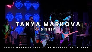 TANYA MARKOVA DISNEY LIVE  12 MONKEYS 07162024 [upl. by Napra]