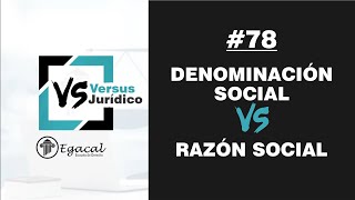 Denominación social vsRazón social  Versus Jurídico 78 [upl. by Nosrac]