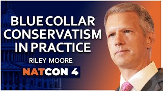 Riley Moore  Blue Collar Conservatism in Practice  NatCon 4 [upl. by Giefer]