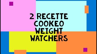 2 recettes cookeo weight Watchers écolight [upl. by Aiasi]