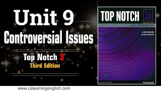 Unit 9 Controversial Issues  Top Notch 3 Third Edition [upl. by Sanger]