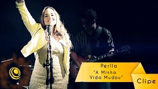 Perlla  A Minha Vida Mudou Video Oficial [upl. by Idas670]