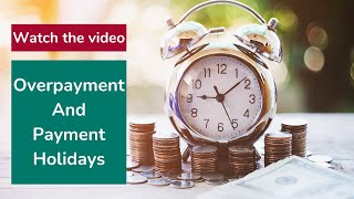 Overpayment And Payment Holidays [upl. by Reema]