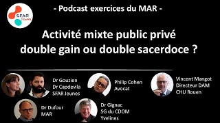 Podcast 3  Activité mixte public privé double gain ou double sacerdoce   SFAR [upl. by Allecsirp]