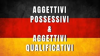 tedescofacile TEDESCO FACILE 5  AGGETTIVI POSSESSIVI amp AGGETTIVI QUALIFICATIVI [upl. by Aelaza208]