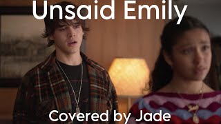 Unsaid Emily Julie and the Phantoms  Covered by Jade [upl. by Arym]