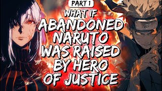 What If Abandoned Naruto Was Raised By Hero Of Justice Part 1 [upl. by Curt]