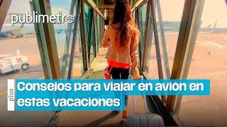 Consejos para viajar en AVIÓN ✈️ estas vacaciones [upl. by Sherl627]