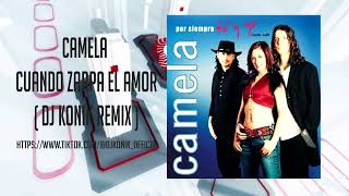 Camela  Cuando Zarpa El Amor Dj Konik Remix 2022 [upl. by Lenette]