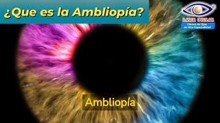 🥇  ¿Qué es la Ambliopía  LÁSER OCULAR  Clínica de Ojos [upl. by Godiva]