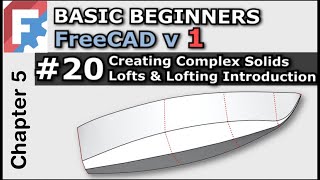 FreeCAD V10  Introduction to Lofts  Lesson 20  Basic Beginners FreeCAD  Create Complex Models [upl. by Russom]