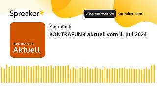 KONTRAFUNK aktuell vom 4 Juli 2024 [upl. by Calloway908]