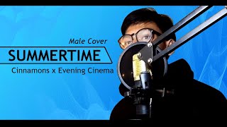 Cinnamons x Evening Cinema  Summertime Male Cover [upl. by Anyad]