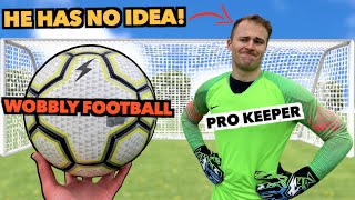 I Tricked a PRO Keeper with a WOBBLY FOOTBALL Gone Wrong [upl. by Byrd]