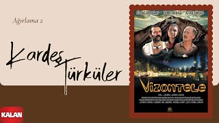 Kardeş Türküler  Ağırlama 2  Vizontele Film Müziği © 2001 Kalan Müzik [upl. by Skvorak]