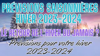 Prévisions Saisonnières Hiver 20232024  LE RETOUR DE L’HIVER OU JAMAIS   Le 01102023 [upl. by Efal661]