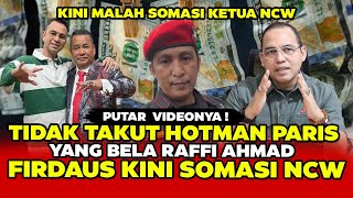 FIRDAUS OIWOBO KINI SOMASI KETUA NCW  TAK TAKUT HOTMAN PARIS MESKI BELA RAFFI AHMAD [upl. by Nnayt]