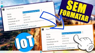 Como converter Windows 11 Enterprise LTSC para IoT Enterprise LTSC sem formatar [upl. by Oswell546]